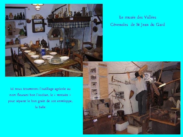 Le musée des Vallées Cévenoles de St Jean du Gard Ici nous trouverons l’outillage