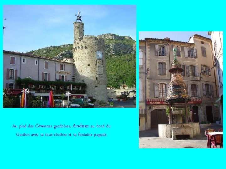 Au pied des Cévennes gardoises, Anduze au bord du Gardon avec sa tour clocher