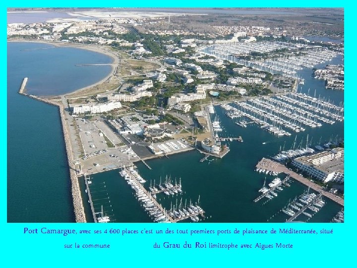 Port Camargue, avec ses 4 600 places c’est un des tout premiers ports de