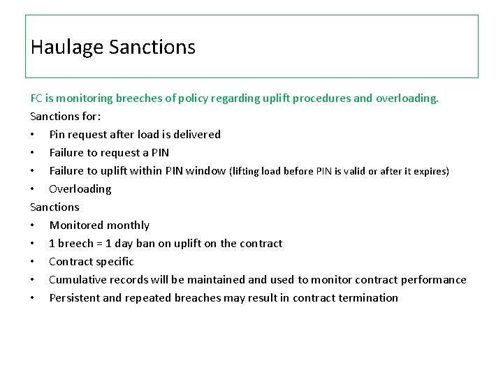 Haulage Sanctions FC is monitoring breeches of policy regarding uplift procedures and overloading. Sanctions