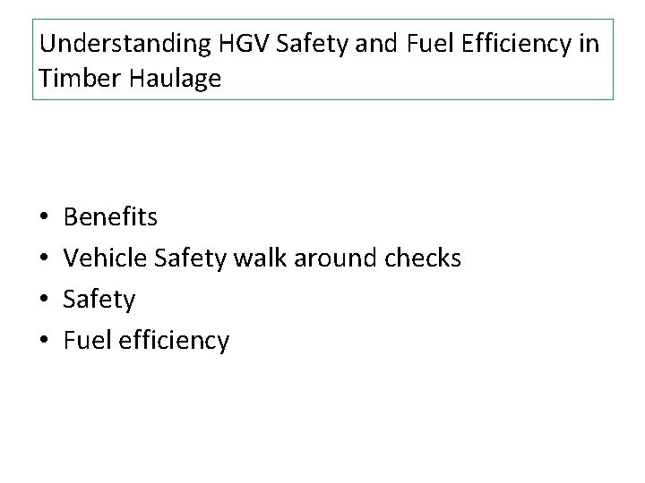 Understanding HGV Safety and Fuel Efficiency in Timber Haulage • • Benefits Vehicle Safety