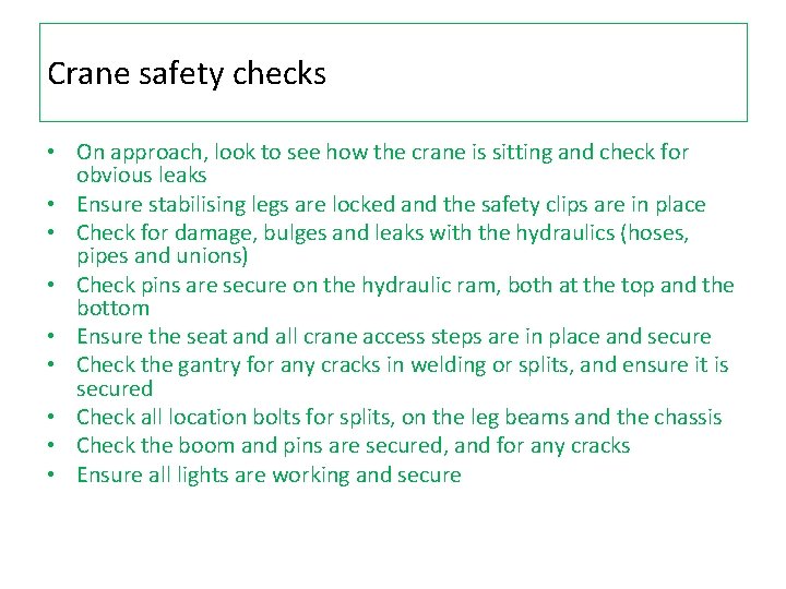 Crane safety checks • On approach, look to see how the crane is sitting