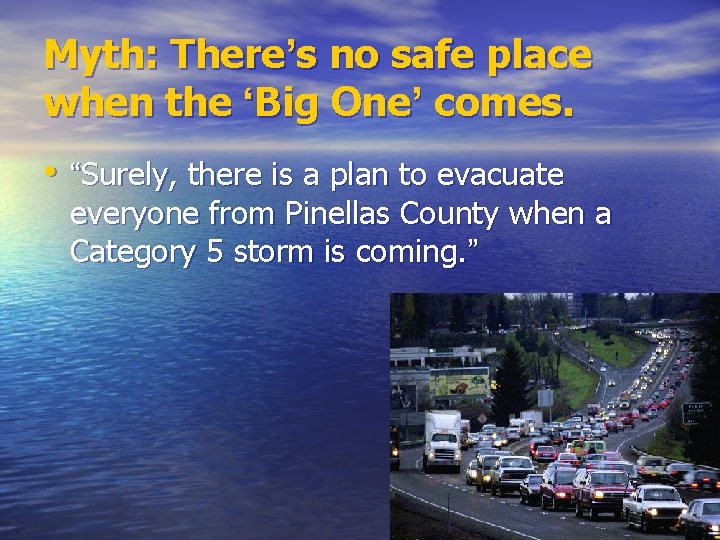 Myth: There’s no safe place when the ‘Big One’ comes. • “Surely, there is