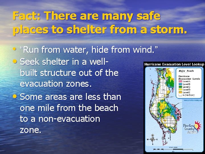 Fact: There are many safe places to shelter from a storm. • “Run from