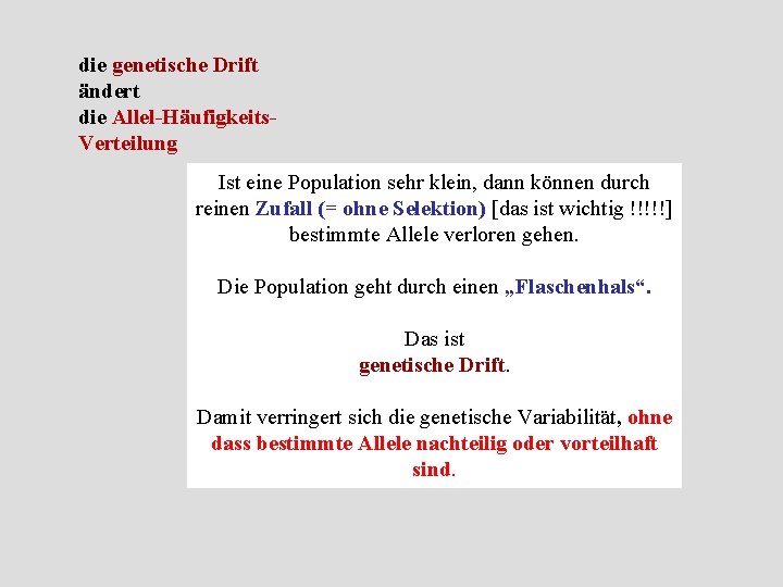 die genetische Drift ändert die Allel Häufigkeits Verteilung Ist eine Population sehr klein, dann