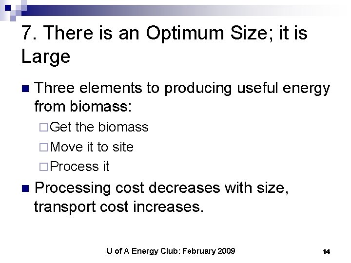 7. There is an Optimum Size; it is Large n Three elements to producing