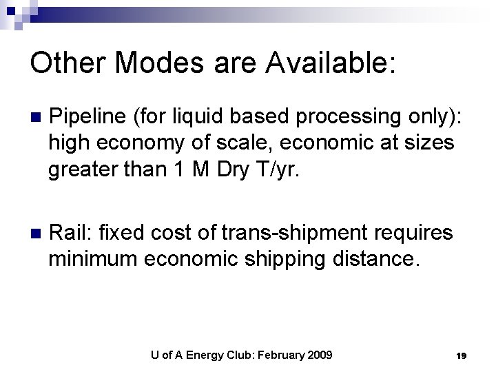 Other Modes are Available: n Pipeline (for liquid based processing only): high economy of