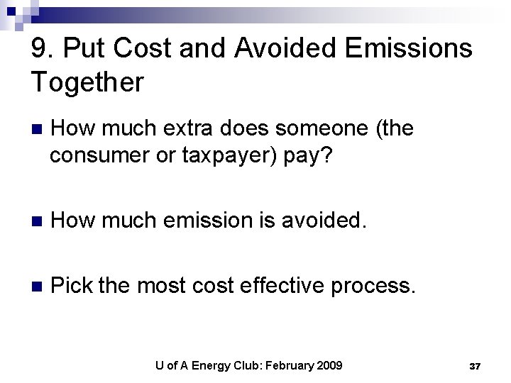 9. Put Cost and Avoided Emissions Together n How much extra does someone (the