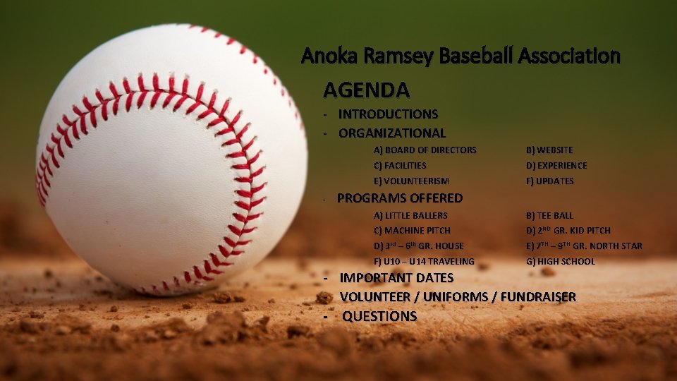 Anoka Ramsey Baseball Association AGENDA - INTRODUCTIONS - ORGANIZATIONAL - A) BOARD OF DIRECTORS