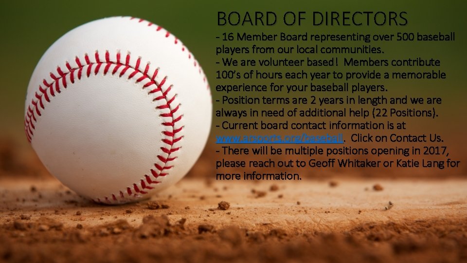 BOARD OF DIRECTORS - 16 Member Board representing over 500 baseball players from our