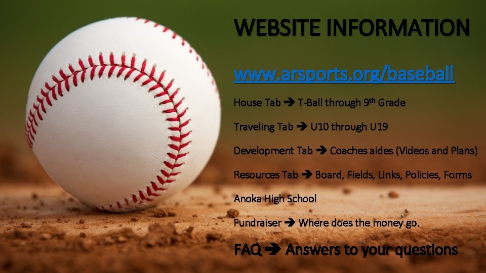 WEBSITE INFORMATION www. arsports. org/baseball House Tab T-Ball through 9 th Grade Traveling Tab