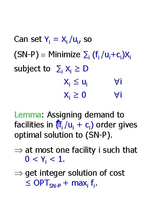 Can set Yi = Xi /ui, so (SN-P) º Minimize ∑i (fi /ui+ci)Xi subject