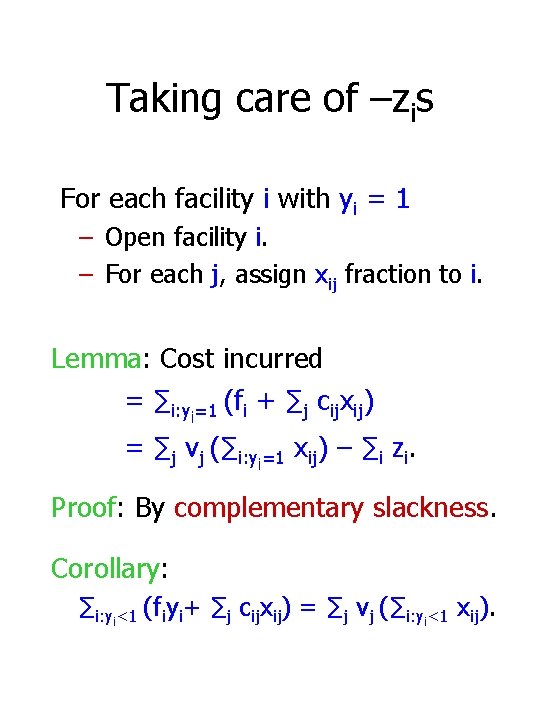 Taking care of –zis For each facility i with yi = 1 – Open