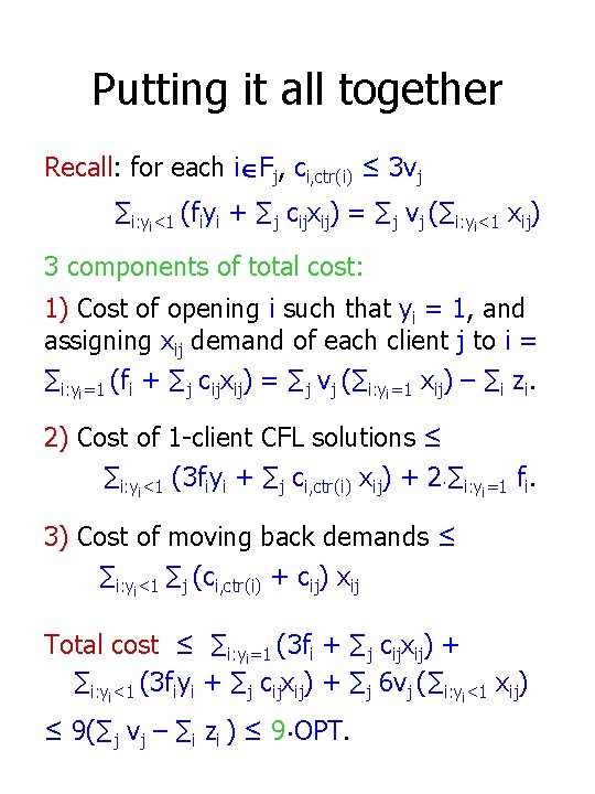 Putting it all together Recall: for each iÎFj, ci, ctr(i) ≤ 3 vj ∑i: