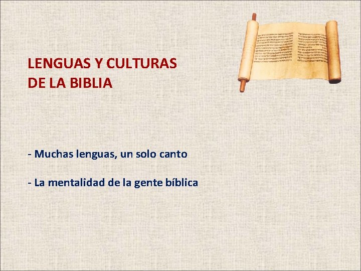 LENGUAS Y CULTURAS DE LA BIBLIA - Muchas lenguas, un solo canto - La LENGUAS Y CULTURAS DE LA BIBLIA - Muchas lenguas, un solo canto - La