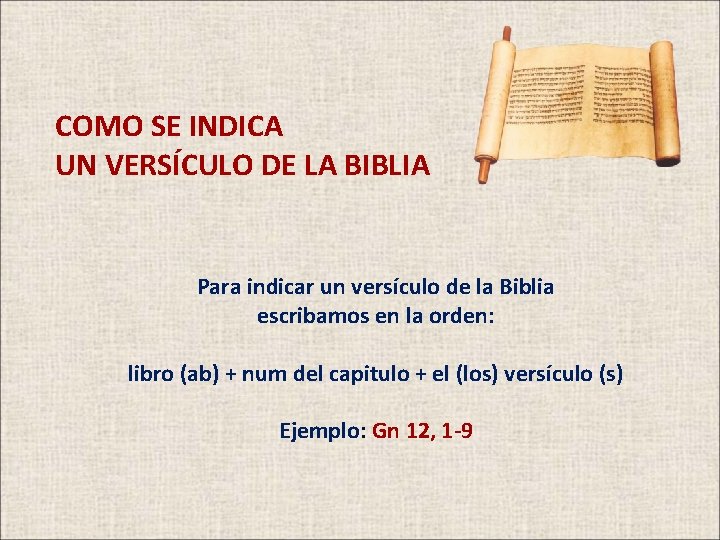 COMO SE INDICA UN VERSÍCULO DE LA BIBLIA Para indicar un versículo de la COMO SE INDICA UN VERSÍCULO DE LA BIBLIA Para indicar un versículo de la