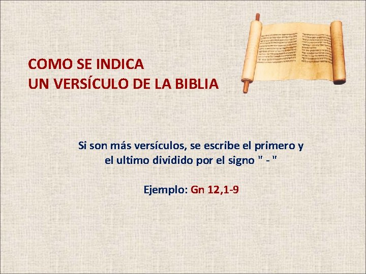 COMO SE INDICA UN VERSÍCULO DE LA BIBLIA Si son más versículos, se escribe COMO SE INDICA UN VERSÍCULO DE LA BIBLIA Si son más versículos, se escribe