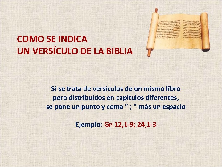 COMO SE INDICA UN VERSÍCULO DE LA BIBLIA Si se trata de versículos de COMO SE INDICA UN VERSÍCULO DE LA BIBLIA Si se trata de versículos de