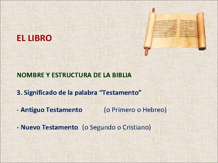 EL LIBRO NOMBRE Y ESTRUCTURA DE LA BIBLIA 3. Significado de la palabra “Testamento” EL LIBRO NOMBRE Y ESTRUCTURA DE LA BIBLIA 3. Significado de la palabra “Testamento”