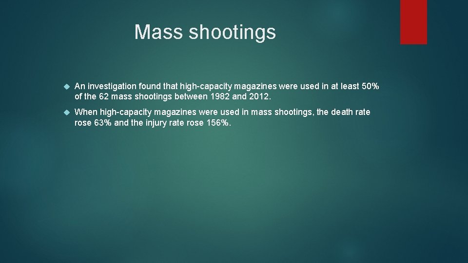 Mass shootings An investigation found that high-capacity magazines were used in at least 50%