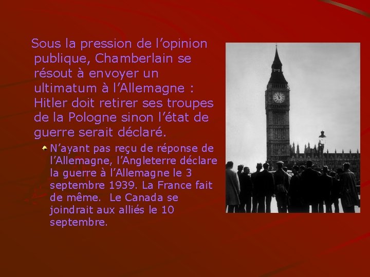  Sous la pression de l’opinion publique, Chamberlain se résout à envoyer un ultimatum