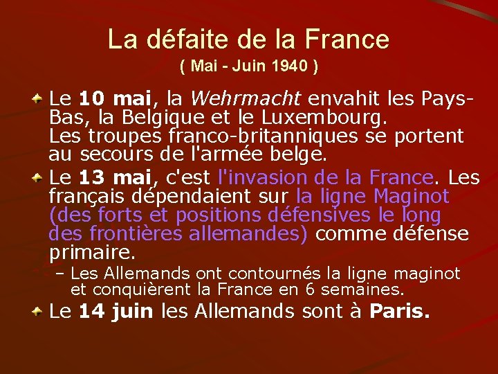 La défaite de la France ( Mai - Juin 1940 ) Le 10 mai,