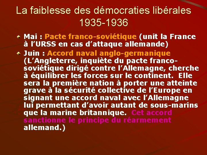La faiblesse des démocraties libérales 1935 -1936 Mai : Pacte franco-soviétique (unit la France