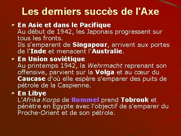 Les derniers succès de l'Axe En Asie et dans le Pacifique Au début de