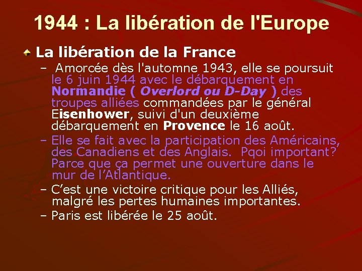 1944 : La libération de l'Europe La libération de la France – Amorcée dès