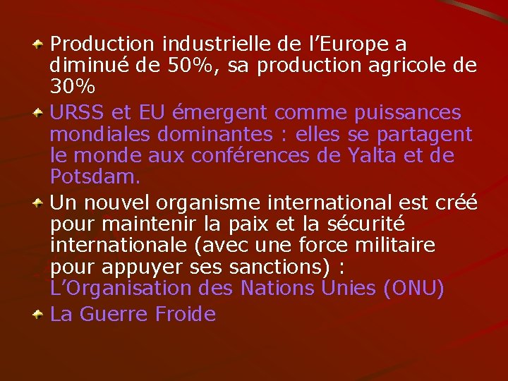 Production industrielle de l’Europe a diminué de 50%, sa production agricole de 30% URSS