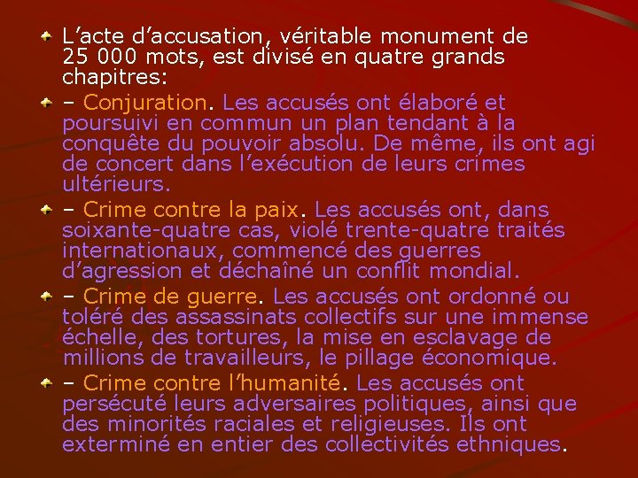 L’acte d’accusation, véritable monument de 25 000 mots, est divisé en quatre grands chapitres: