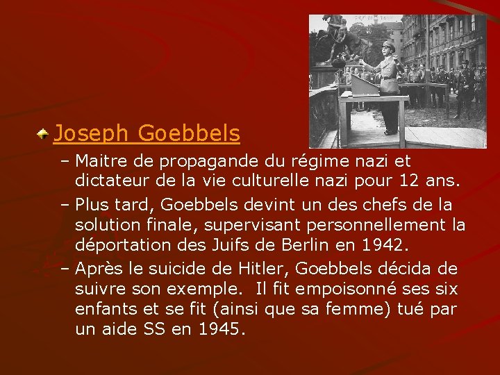 Joseph Goebbels – Maitre de propagande du régime nazi et dictateur de la vie