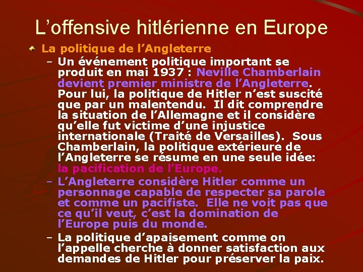 L’offensive hitlérienne en Europe La politique de l’Angleterre – Un événement politique important se