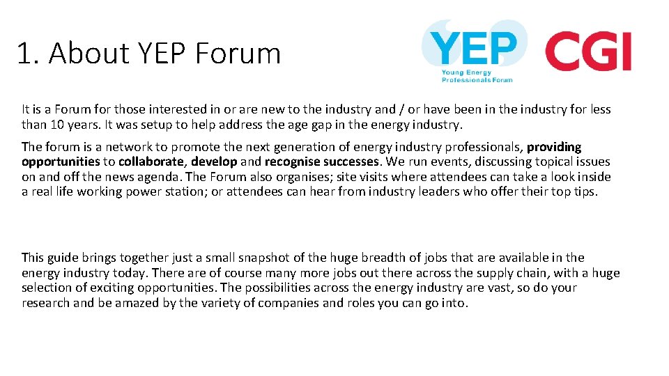 1. About YEP Forum It is a Forum for those interested in or are