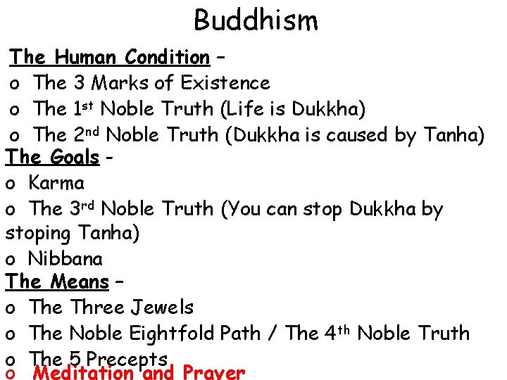 Buddhism The Human Condition – o The 3 Marks of Existence o The 1