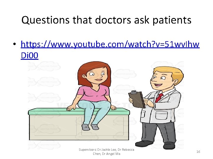 Questions that doctors ask patients • https: //www. youtube. com/watch? v=51 wv. Ihw Di