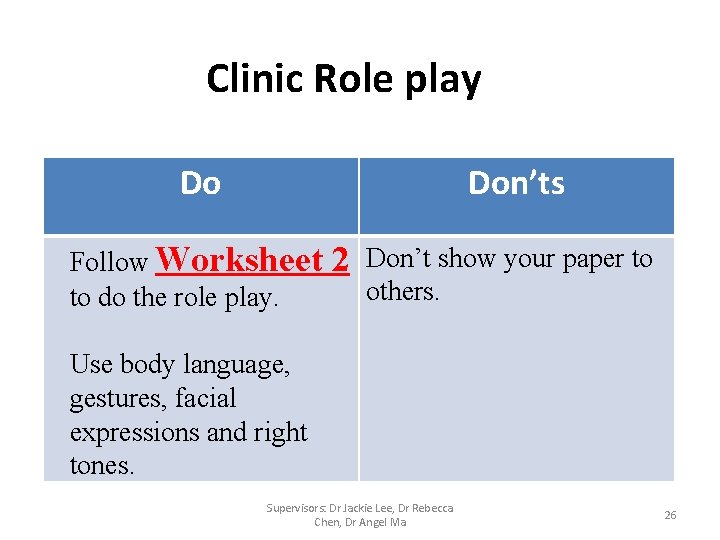 Clinic Role play Do Don’ts Follow Worksheet to do the role play. 2 Don’t