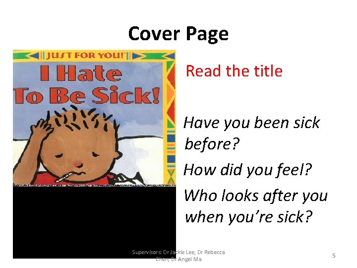 Cover Page Read the title Have you been sick before? How did you feel?