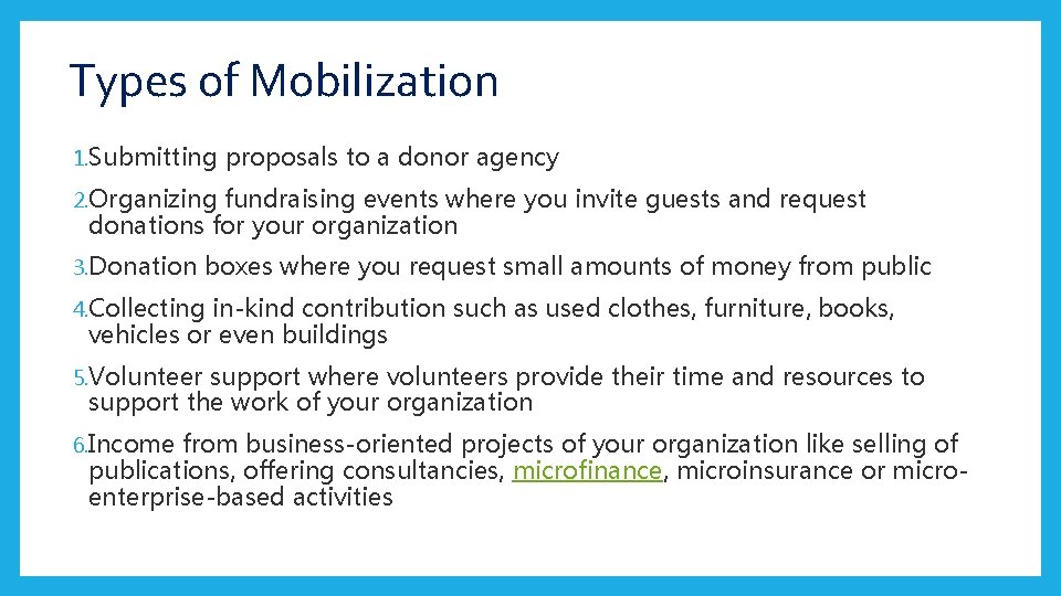 Types of Mobilization 1. Submitting proposals to a donor agency 2. Organizing fundraising events