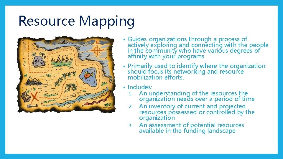 Resource Mapping • Guides organizations through a process of actively exploring and connecting with