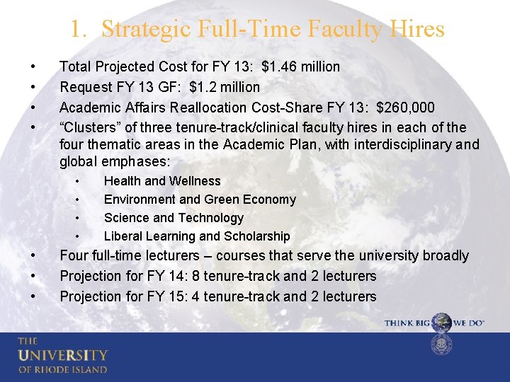 1. Strategic Full-Time Faculty Hires • • Total Projected Cost for FY 13: $1.