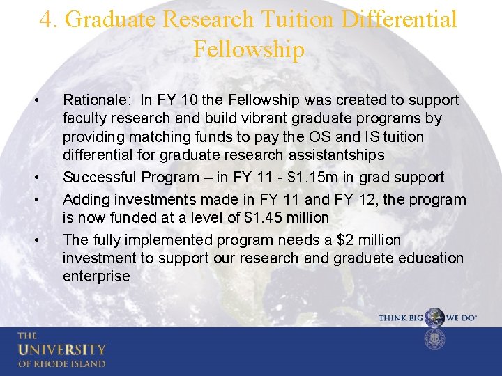 4. Graduate Research Tuition Differential Fellowship • • Rationale: In FY 10 the Fellowship