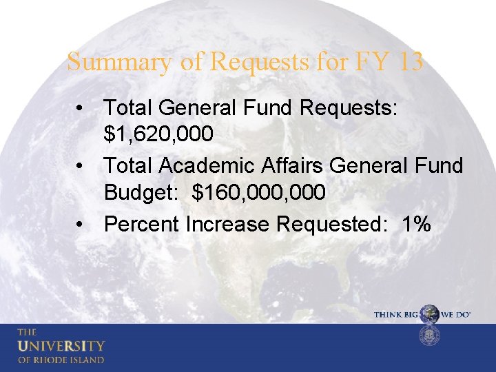 Summary of Requests for FY 13 • Total General Fund Requests: $1, 620, 000