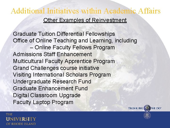 Additional Initiatives within Academic Affairs Other Examples of Reinvestment Graduate Tuition Differential Fellowships Office