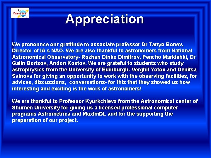 Appreciation We pronounce our gratitude to associate professor Dr Tanyo Bonev, Director of IA