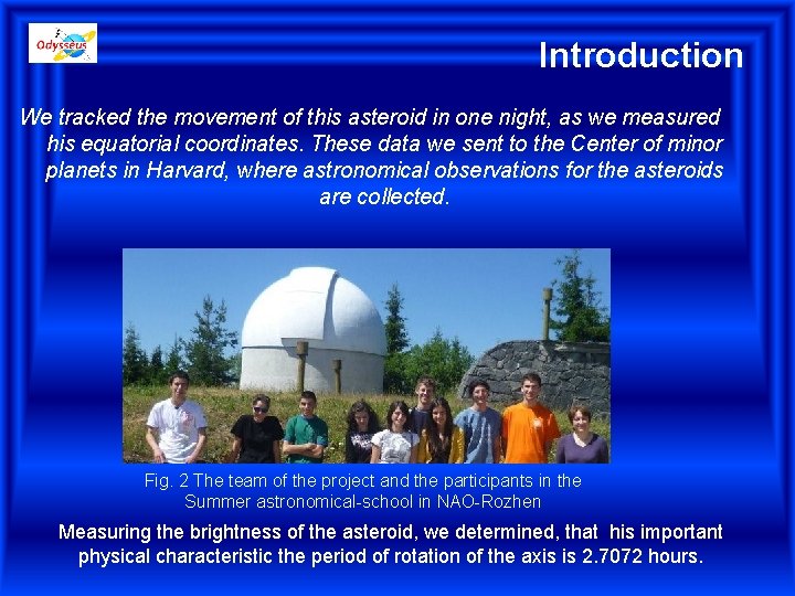 Introduction We tracked the movement of this asteroid in one night, as we measured