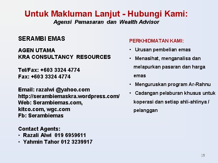 Untuk Makluman Lanjut - Hubungi Kami: Agensi Pemasaran dan Wealth Advisor SERAMBI EMAS AGEN