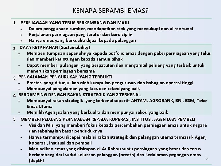 KENAPA SERAMBI EMAS? 1 PERNIAGAAN YANG TERUS BERKEMBANG DAN MAJU Dalam penggunaan sumber, mendapatkan