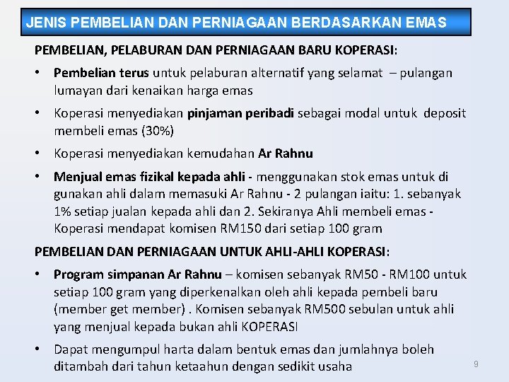 JENIS PEMBELIAN DAN PERNIAGAAN BERDASARKAN EMAS PEMBELIAN, PELABURAN DAN PERNIAGAAN BARU KOPERASI: • Pembelian