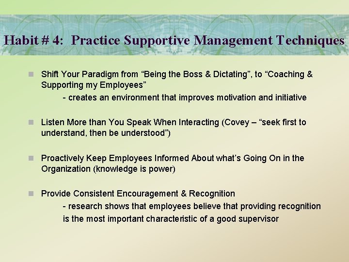 Habit # 4: Practice Supportive Management Techniques n Shift Your Paradigm from “Being the